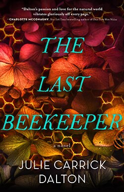 (New Moderator TBD) in conversation with Julie Carrick Dalton about her new book THE LAST BEEKEEPER!