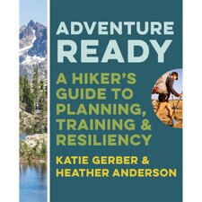 Adventure Ready: A Hiker's Guide to Planning Training and Resiliency