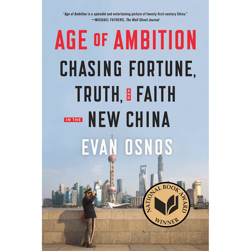 Age Of Ambition: Chasing Fortune Truth and Faith in the New China