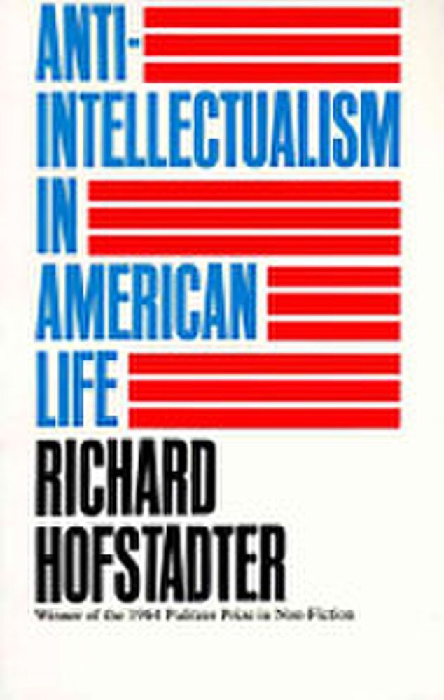 Anti-Intellectualism In American Life