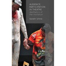 Audience Participation in Theatre: Aesthetics of the Invitation