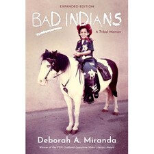 Bad Indians: A Tribal Memoir