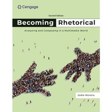 Becoming Rhetorical (2e 23) Analyzing and Composing in a Multimedia World