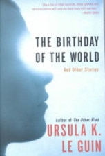 The Birthday Of The World and Other Stories