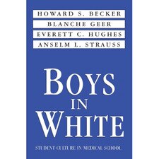 Boys in White: Student Culture in Medical School