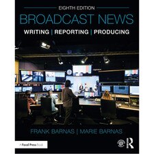 Broadcast News Writing Reporting & Producing (8E 21)