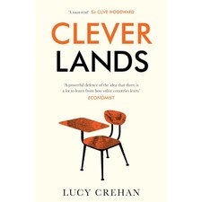 Cleverlands: The Secrets Behind the Success of the World's Education Superpower