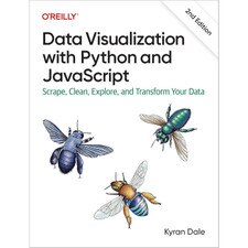 Data Visualization with Python and JavaScript (2e 23) Scrape Clean Explore and Transform Your Data