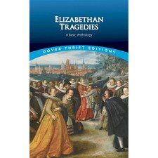 Elizabethan Tragedies: A Basic Anthology