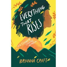 Everything That Rises: A Climate Change Memoir