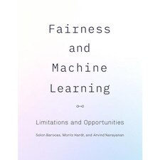 Fairness and Machine Learning: Limitations and Opportunities