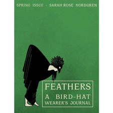 Feathers: A Bird-Hat Wearer's Journal