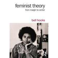 Feminist Theory (3e 15) From Margin to Center