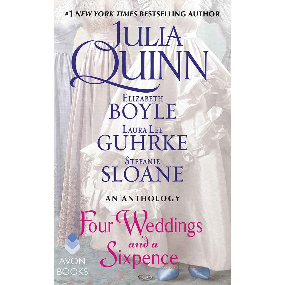 julia quinn four weddings and a sixpence an anthology julia quinn four weddings and a sixpence an anthology
