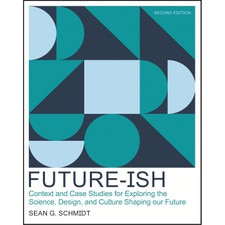 Future-ish (2e 24) Context and Case Studies for Exploring the Science Design and