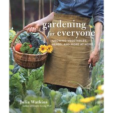 Gardening for Everyone: Growing Vegetables Herbs and More at Home