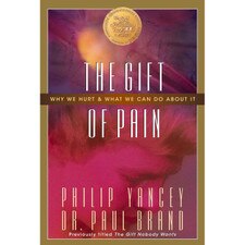 Gift of Pain: Why We Hurt and What We Can Do about It