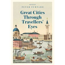 Great Cities Through Travelers' Eyes by Peter Furtado