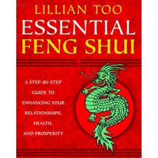 Lillian Too's Essential Feng Shui: A Step-by-Step Guide