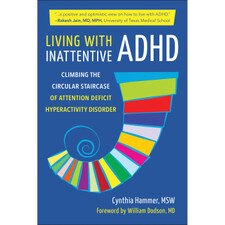 Living with Inattentive ADHD: Climbing the Circular Staircase of Attention Deficit Hyperactivity