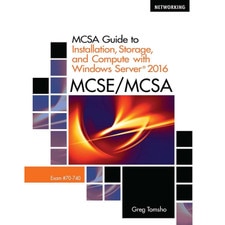 MCSA Guide to Installation Storage and Compute with Microsoft Windows Server 2016