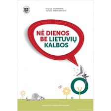Ne dienos be lietuviu kalbos - EBOOK ONLY - Available only via publisher