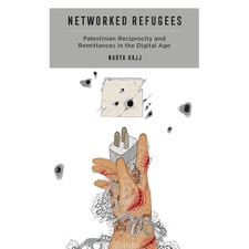 Networked Refugees: Palestinian Reciprocity and Remittances in the Digital Age