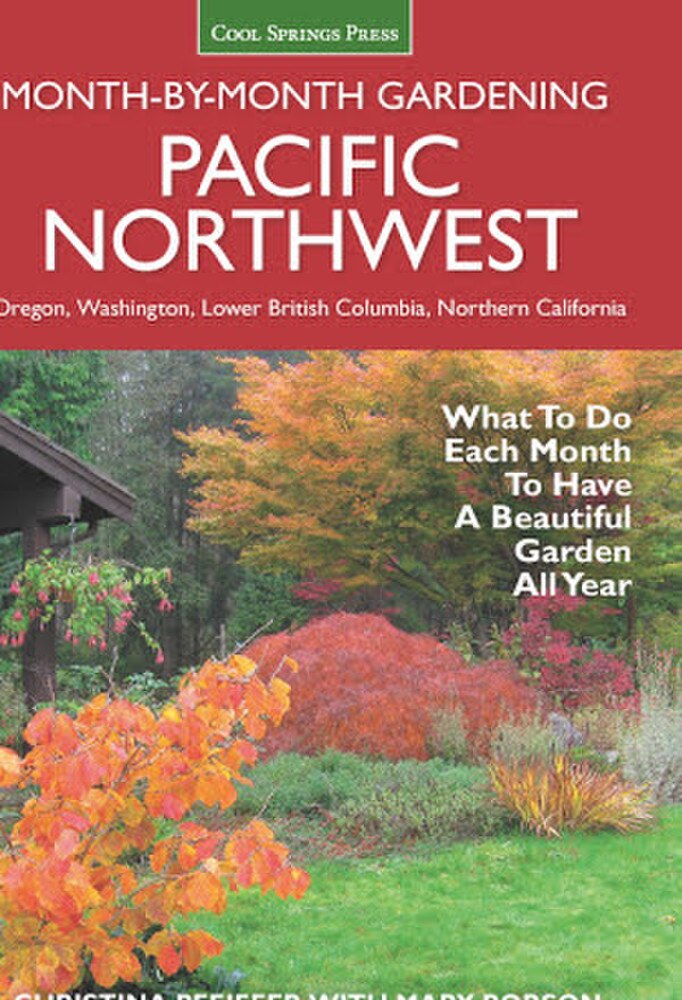 Pacific Northwest Month By Month Gardening University Book Store