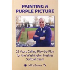Painting a Purple Picture: 25 Years Calling Play-by-Play for the Washington Huskies Softball Team
