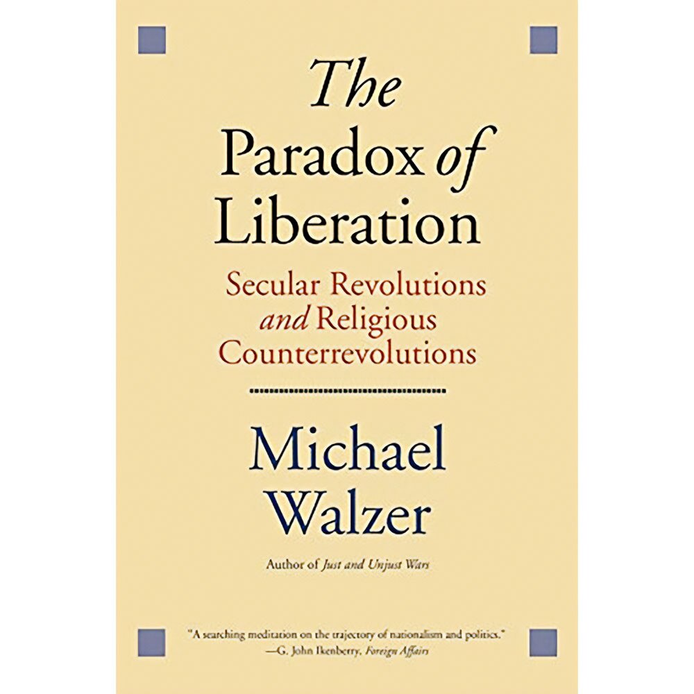 Paradox Of Liberation : Secular Revolutions & Religious Counterrevolutions