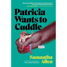 Patricia Wants to Cuddle: A Novel