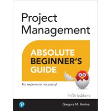 Project Management (5E 22) Absolute Beginner's Guide