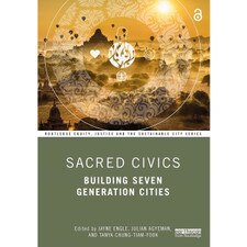 Sacred Civics: Building Seven Generation Cities