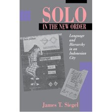 Solo in the New Order: Language and Hierarchy in an Indonesian City