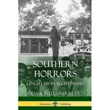 Southern Horrors: Lynch Law in All Its Phases