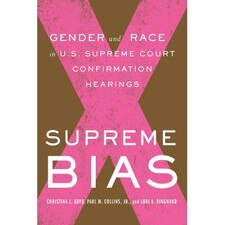 Supreme Bias: Gender and Race in U. S. Supreme Court Confirmation Hearings