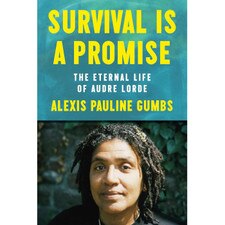 Survival Is a Promise: The Eternal Life of Audre Lorde
