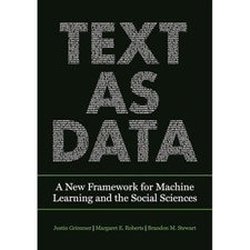 Text As Data: A New Framework for Machine Learning and the Social Sciences