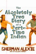 The Absolutely True Diary of a Part -Time Indian