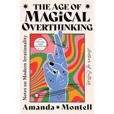The Age of Magical Overthinking