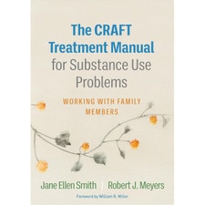 The CRAFT Treatment Manual for Substance Use Problems