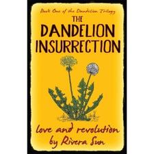 The Dandelion Insurrection: Love and Revolution