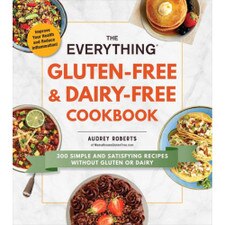 The Everything Gluten-Free & Dairy-Free Cookbook