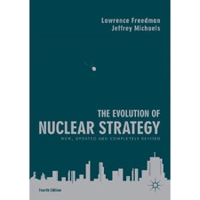The Evolution of Nuclear Strategy (4e 20) New Updated and Completely Revised