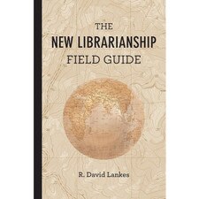 The New Librarianship Field Guide