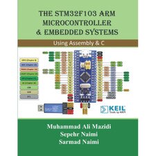 The STM32F103 Arm Microcontroller and Embedded Systems
