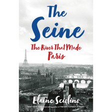The Seine by Elaine Sciolino