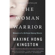 The Woman Warrior: Memoirs of a Girlhood Among Ghosts