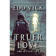 Truer Love and Other Lies