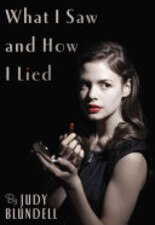 What I Saw and How I Lied